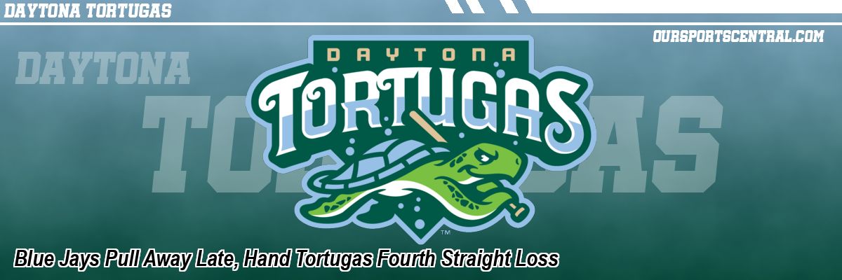 Blue Jays Pull Away Late, Hand Tortugas Fourth Straight Loss