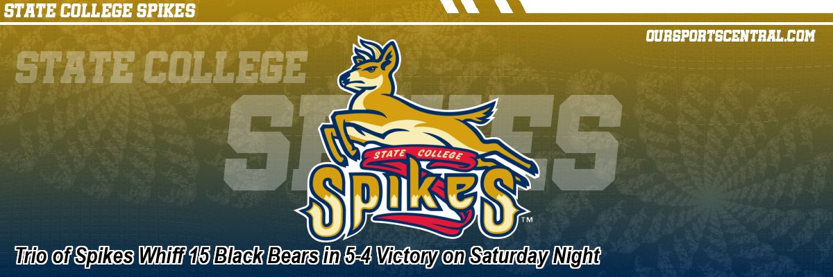 Trio of Spikes Whiff 15 Black Bears in 5-4 Victory on Saturday Night