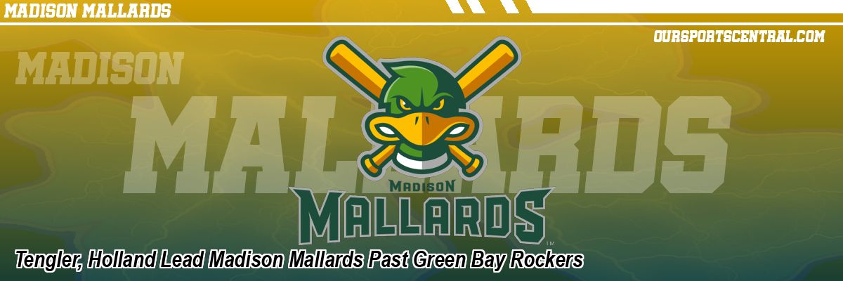 Tengler, Holland Lead Madison Mallards Past Green Bay Rockers