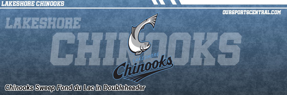 Chinooks Sweep Fond du Lac in Doubleheader