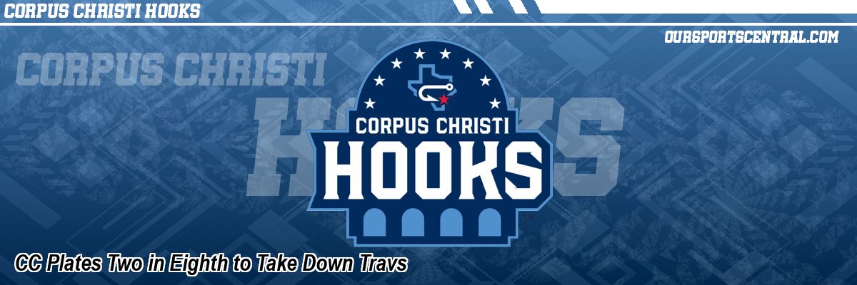 CC Plates Two in Eighth to Take Down Travs