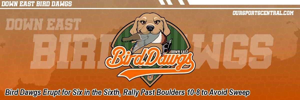 Bird Dawgs Erupt for Six in the Sixth, Rally Past Boulders 10-8 to Avoid Sweep