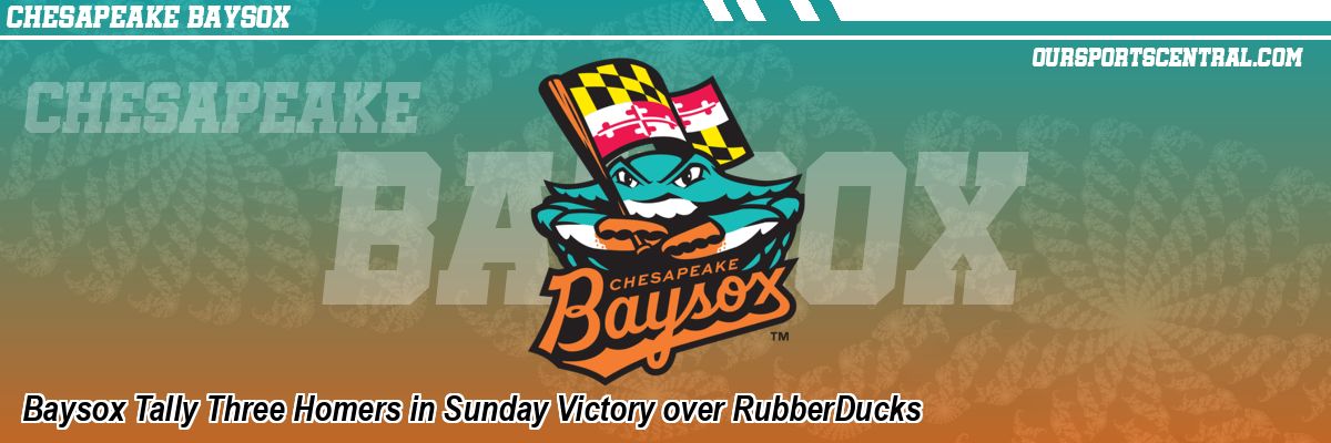 Baysox Tally Three Homers in Sunday Victory over RubberDucks