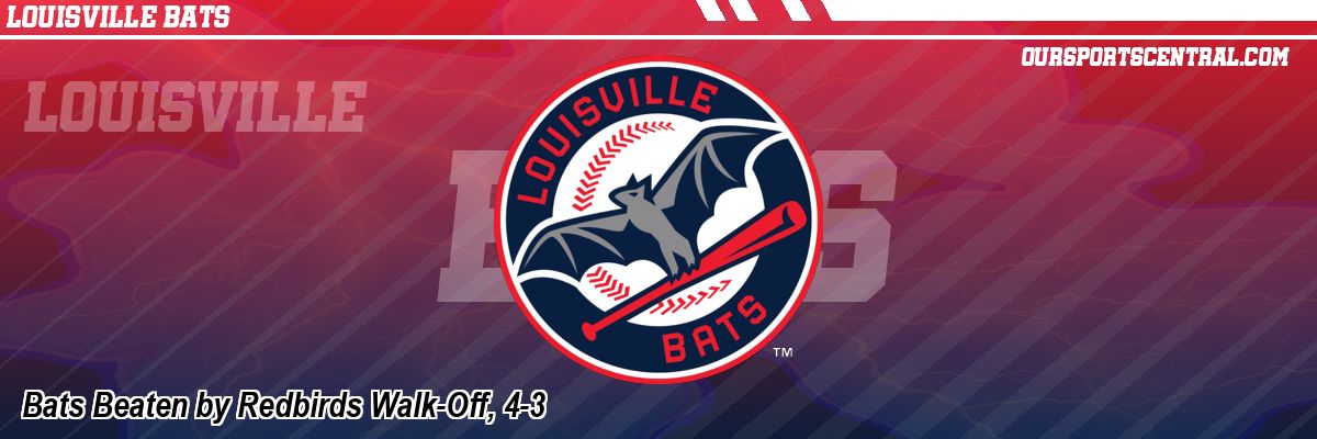 Bats Beaten by Redbirds Walk-Off, 4-3