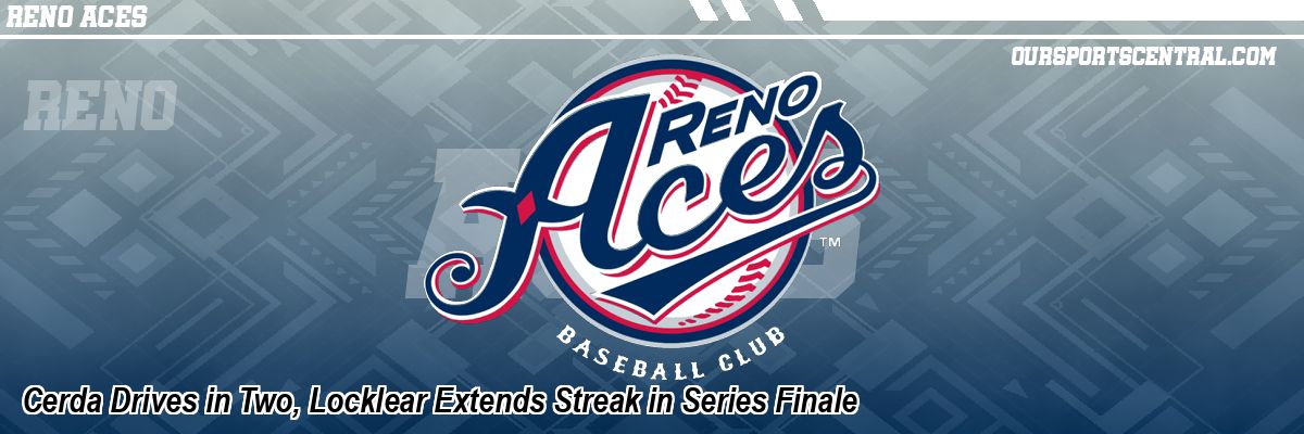 Cerda Drives in Two, Locklear Extends Streak in Series Finale