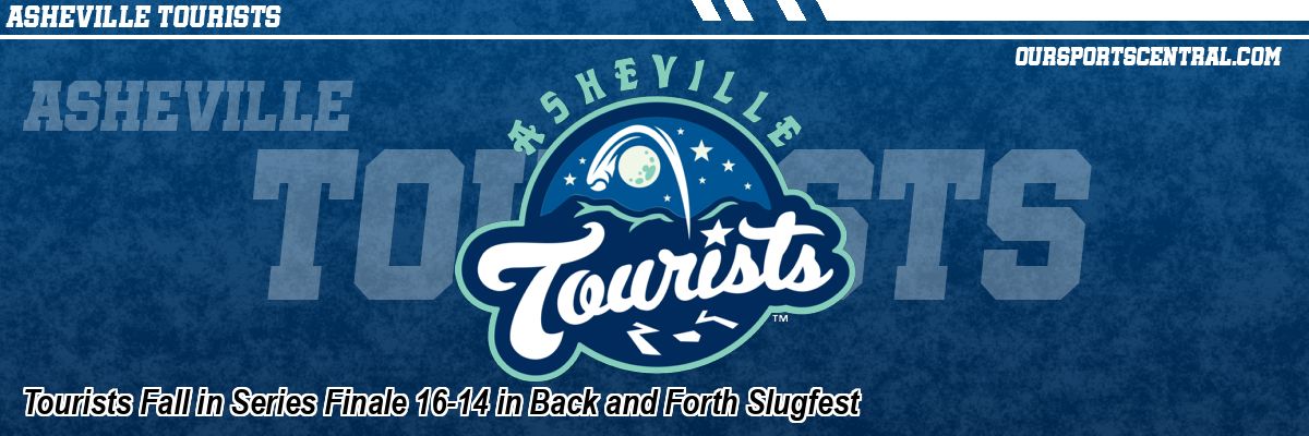 Tourists Fall in Series Finale 16-14 in Back and Forth Slugfest