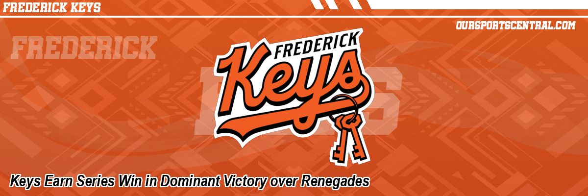 Keys Earn Series Win in Dominant Victory over Renegades