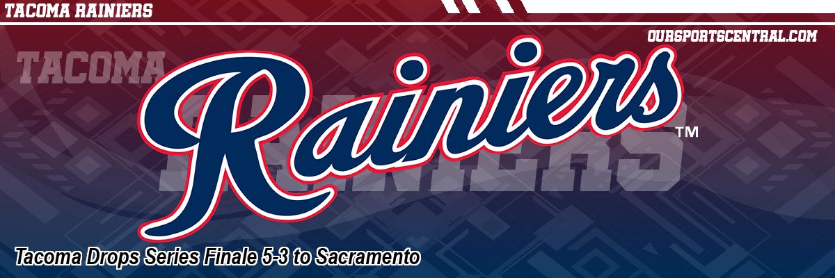 Tacoma Drops Series Finale 5-3 to Sacramento