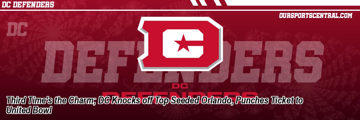Third Time's the Charm; DC Knocks off Top-Seeded Orlando, Punches Ticket to United Bowl