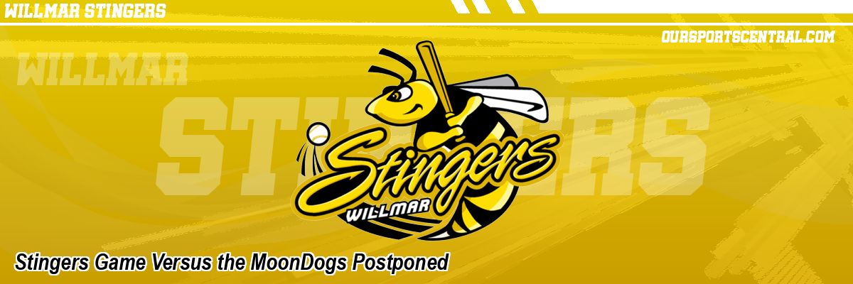 Stingers Game Versus the MoonDogs Postponed