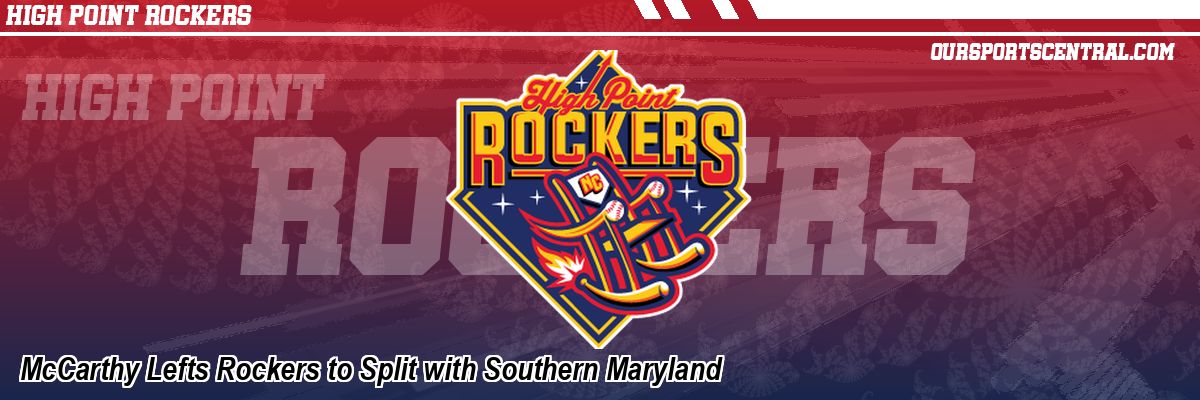 McCarthy Lefts Rockers to Split with Southern Maryland