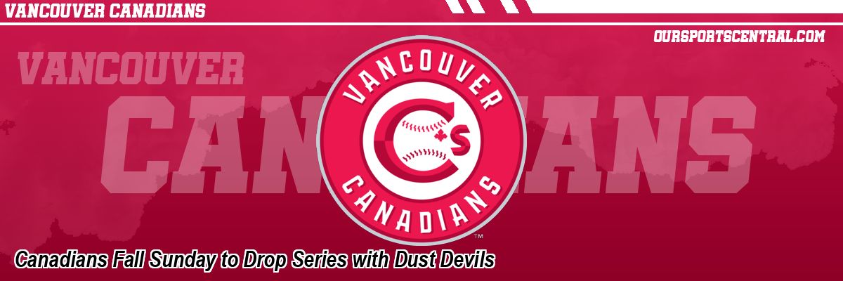 Canadians Fall Sunday to Drop Series with Dust Devils