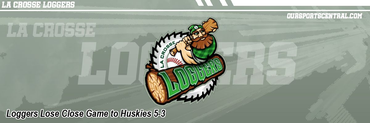 Loggers Lose Close Game to Huskies 5-3