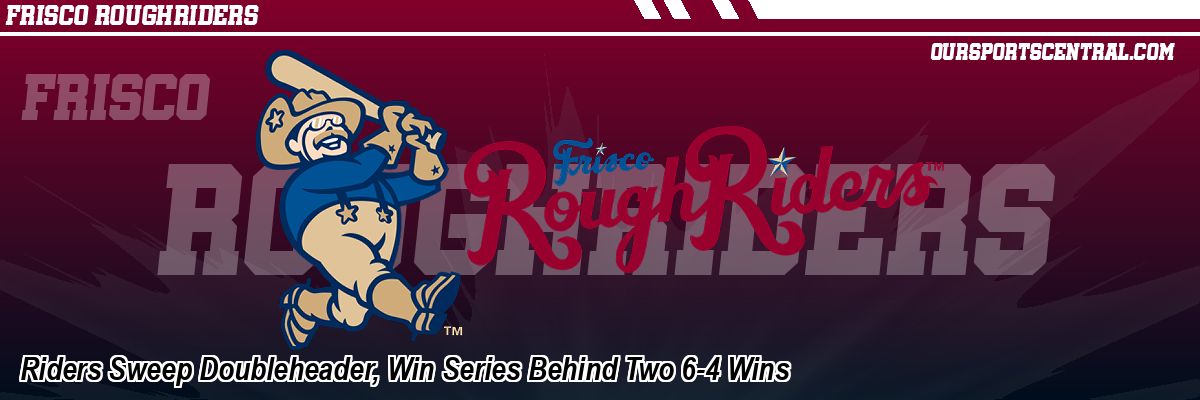 Riders Sweep Doubleheader, Win Series Behind Two 6-4 Wins