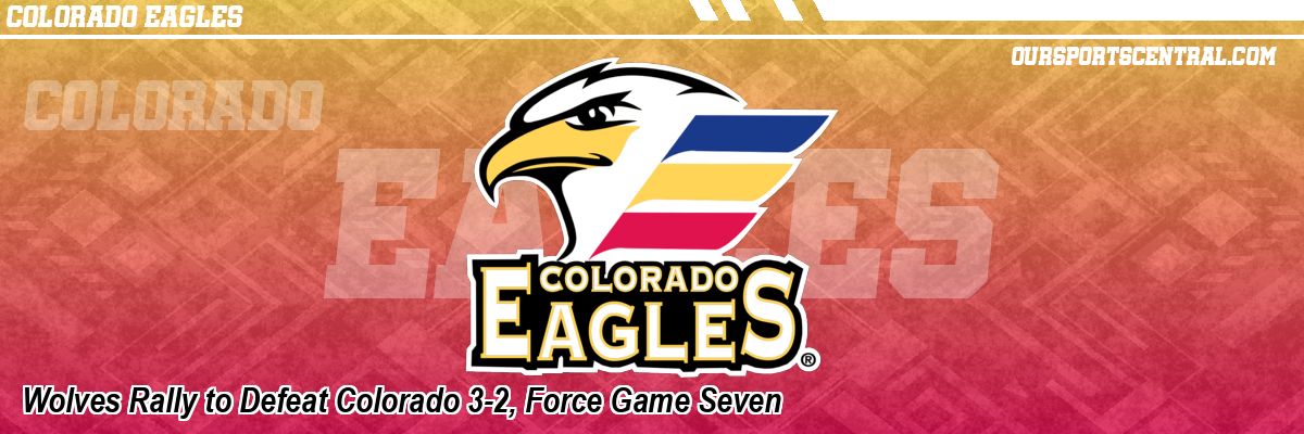 Wolves Rally to Defeat Colorado 3-2, Force Game Seven