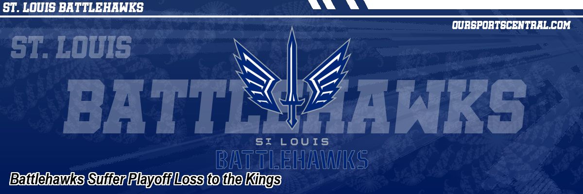 Battlehawks Suffer Playoff Loss to the Kings