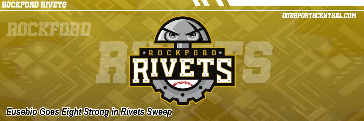 Eusebio Goes Eight Strong in Rivets Sweep