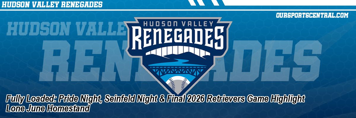 Fully Loaded: Pride Night, Seinfeld Night & Final 2026 Retrievers Game Highlight Lone June Homestand