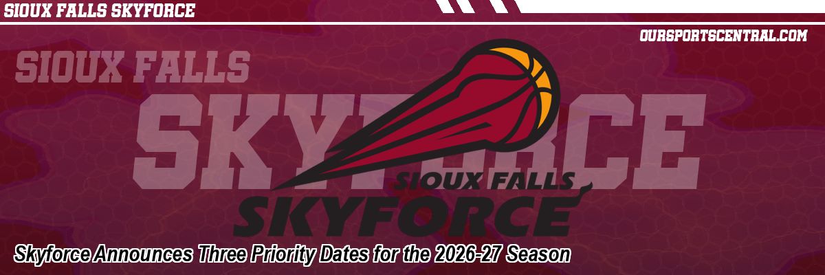 Skyforce Announces Three Priority Dates for the 2026-27 Season