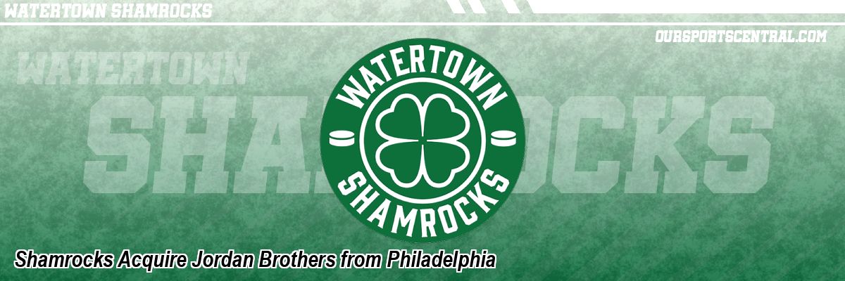 Shamrocks Acquire Jordan Brothers from Philadelphia