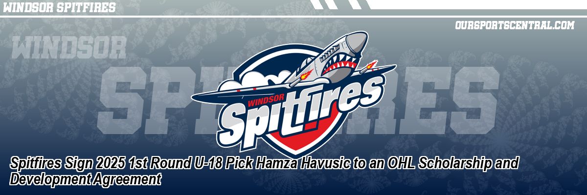 Spitfires Sign 2025 1st Round U-18 Pick Hamza Havusic to an OHL Scholarship and Development Agreement
