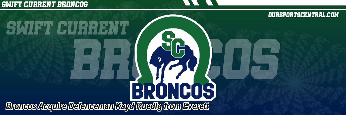 Broncos Acquire Defenceman Kayd Ruedig from Everett
