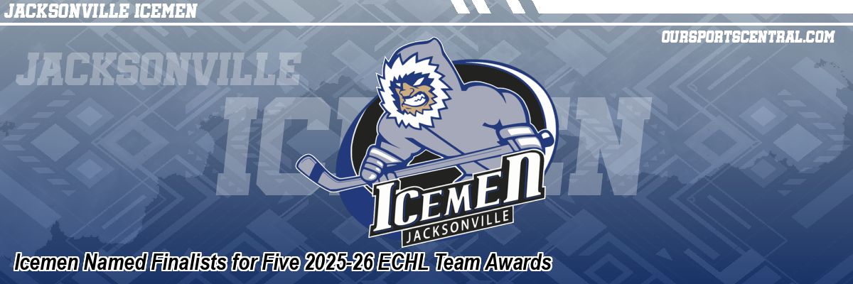 Icemen Named Finalists for Five 2025-26 ECHL Team Awards