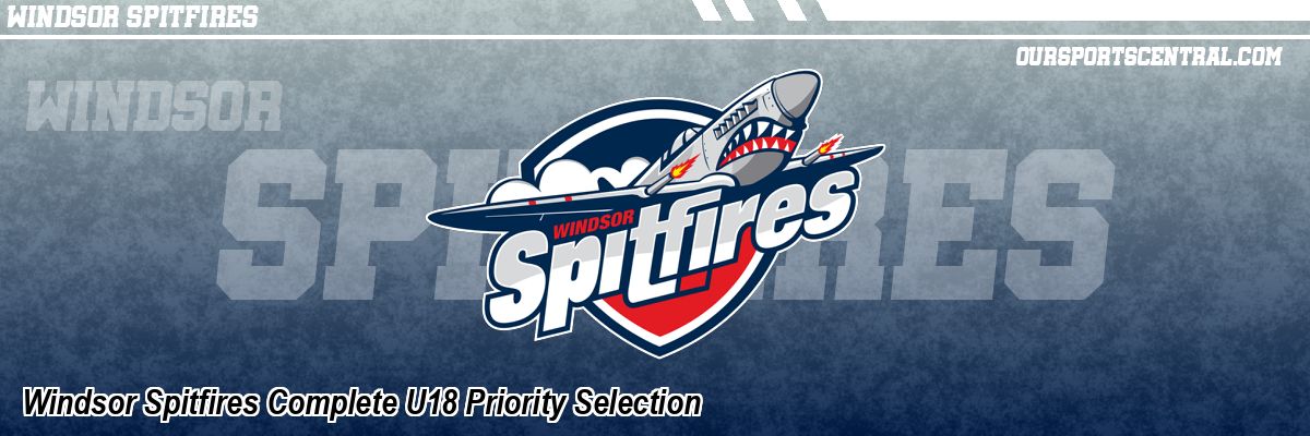 Windsor Spitfires Complete U18 Priority Selection
