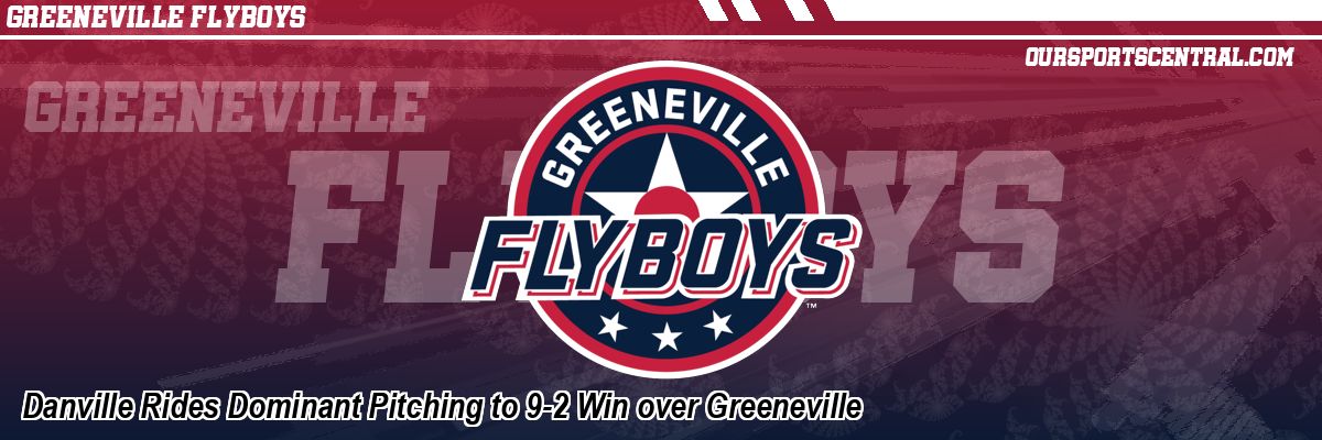 Danville Rides Dominant Pitching to 9-2 Win over Greeneville