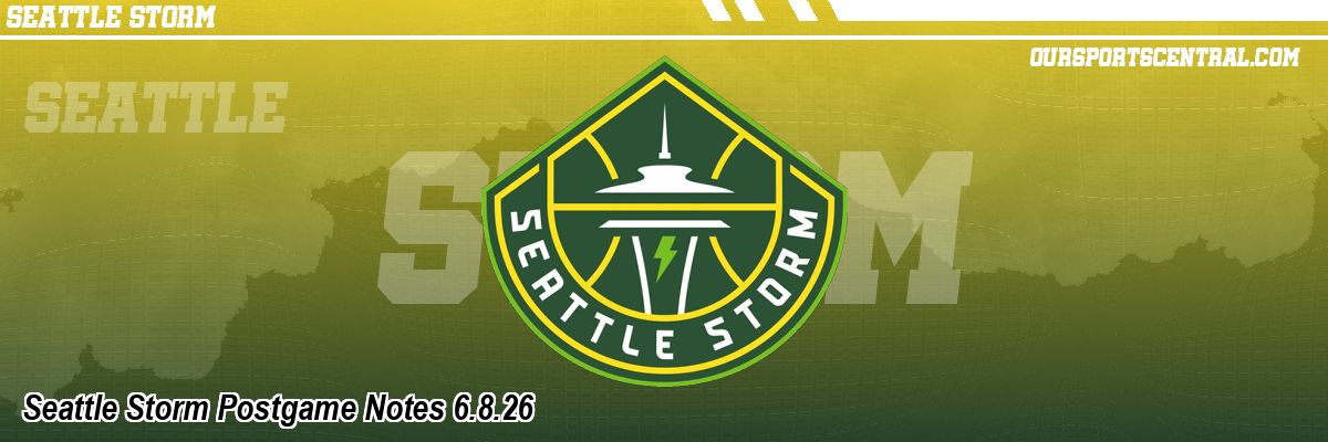 Seattle Storm Postgame Notes 6.8.26