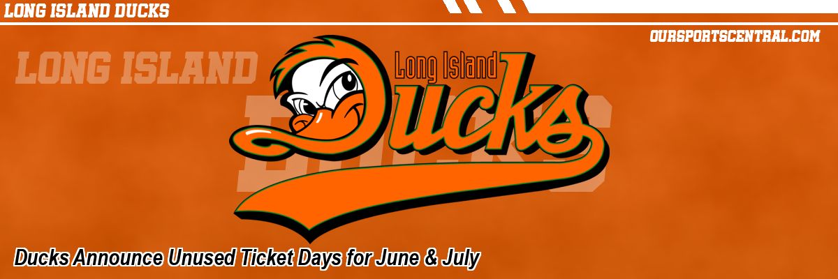 Ducks Announce Unused Ticket Days for June & July