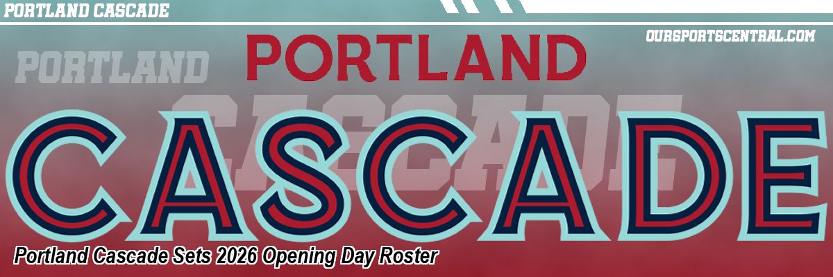 Portland Cascade Sets 2026 Opening Day Roster