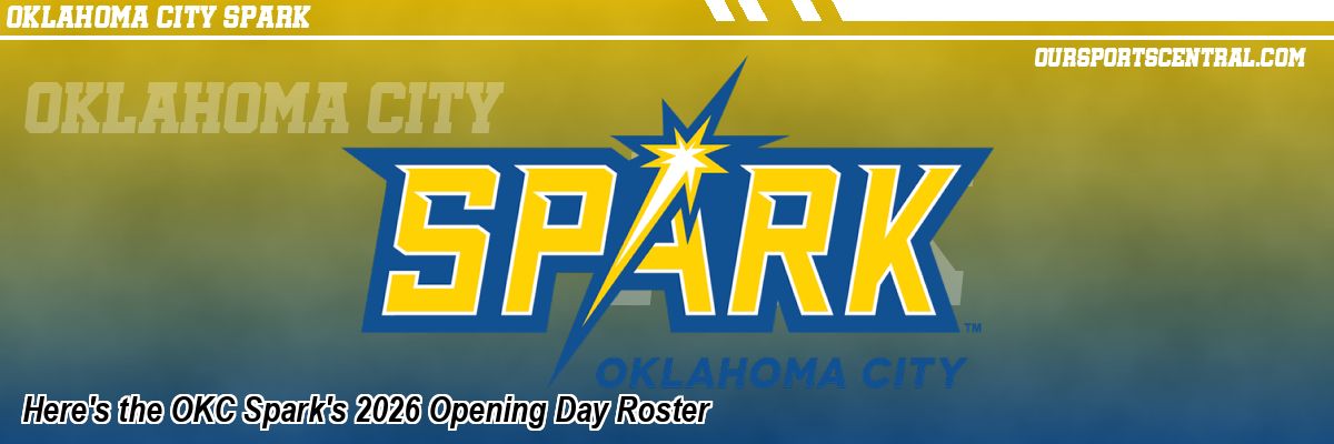 Here's the OKC Spark's 2026 Opening Day Roster