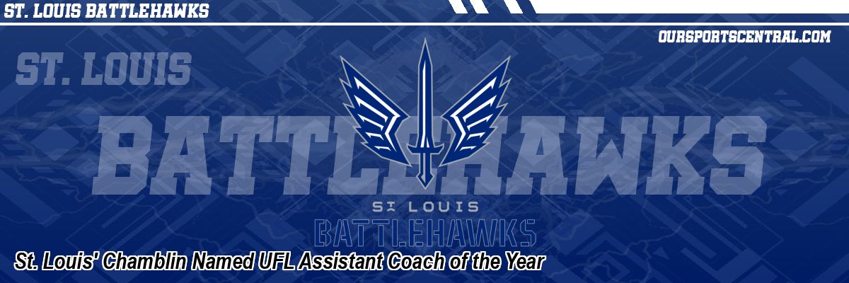 St. Louis' Chamblin Named UFL Assistant Coach of the Year
