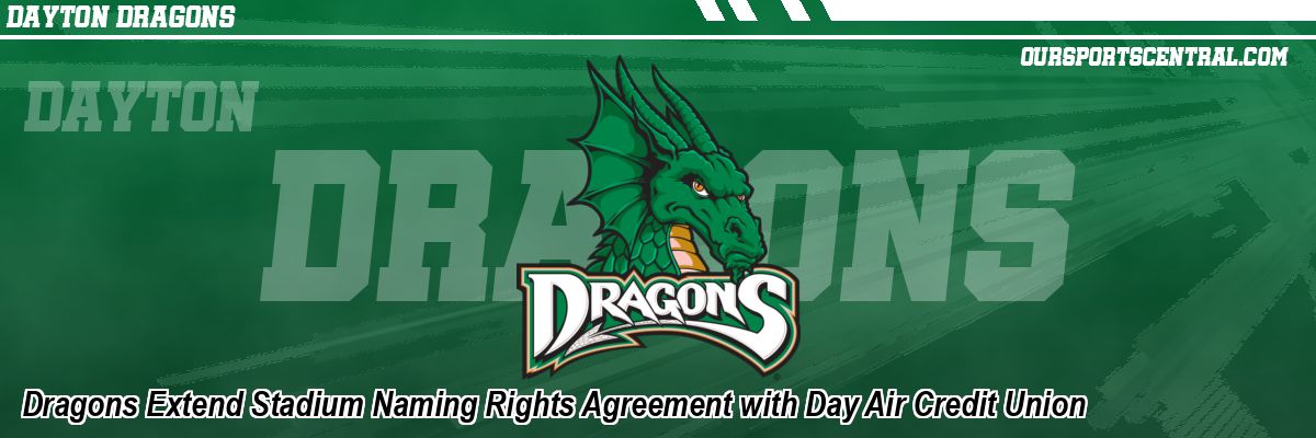 Dragons Extend Stadium Naming Rights Agreement with Day Air Credit Union
