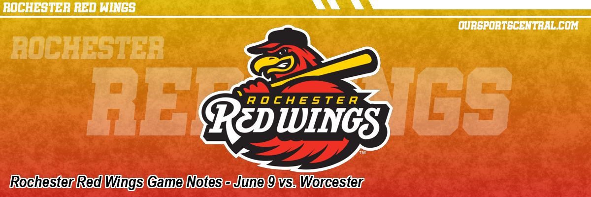 Rochester Red Wings Game Notes - June 9 vs. Worcester
