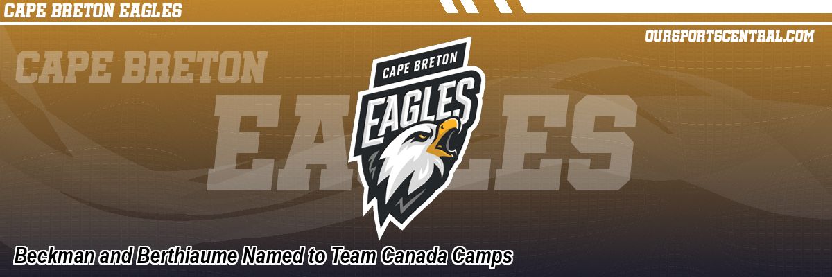 Beckman and Berthiaume Named to Team Canada Camps