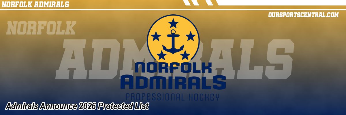 Admirals Announce 2026 Protected List