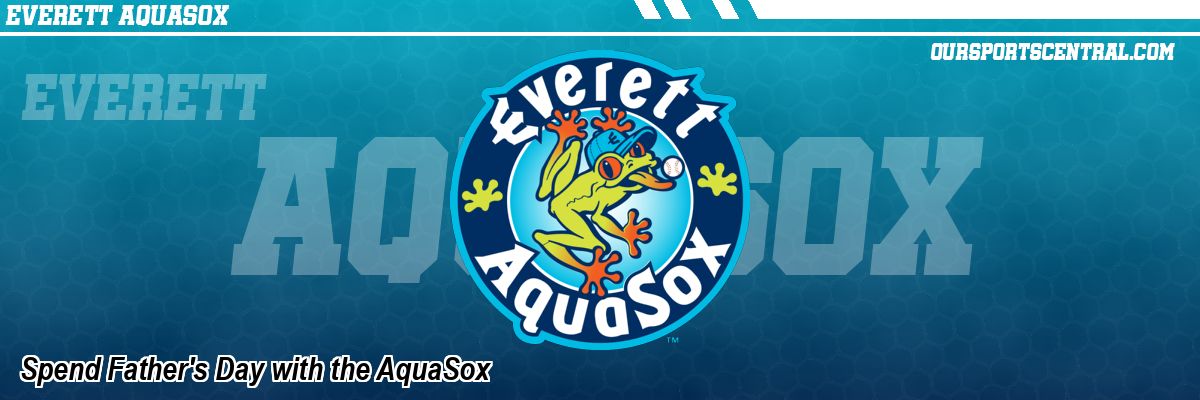 Spend Father's Day with the AquaSox
