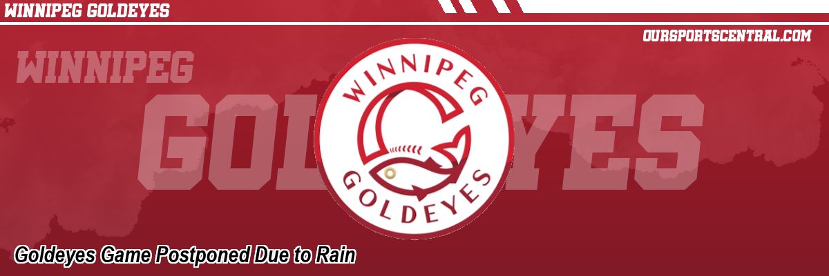 Goldeyes Game Postponed Due to Rain