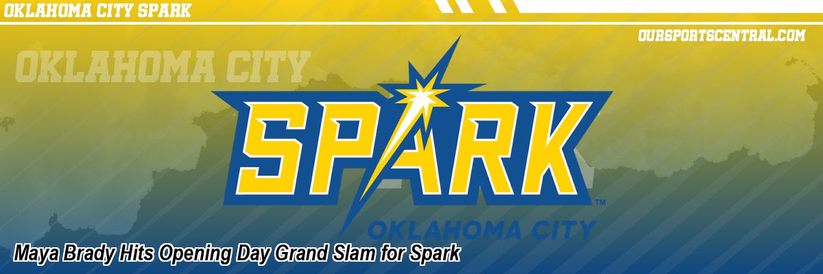 Maya Brady Hits Opening Day Grand Slam for Spark