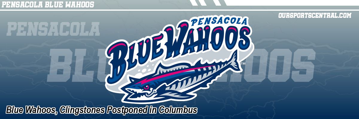 Blue Wahoos, Clingstones Postponed in Columbus
