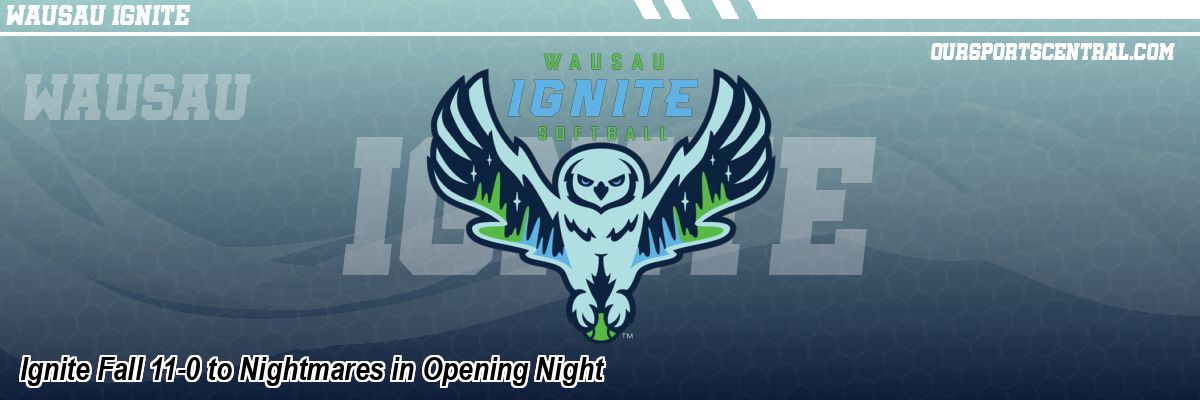 Ignite Fall 11-0 to Nightmares in Opening Night