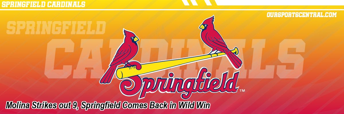 Molina Strikes out 9, Springfield Comes Back in Wild Win