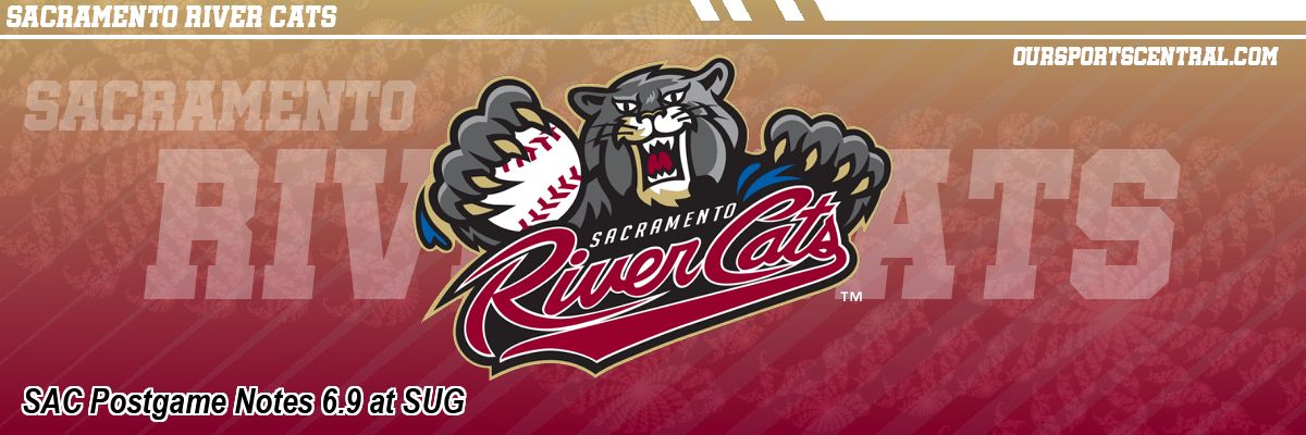 SAC Postgame Notes 6.9 at SUG