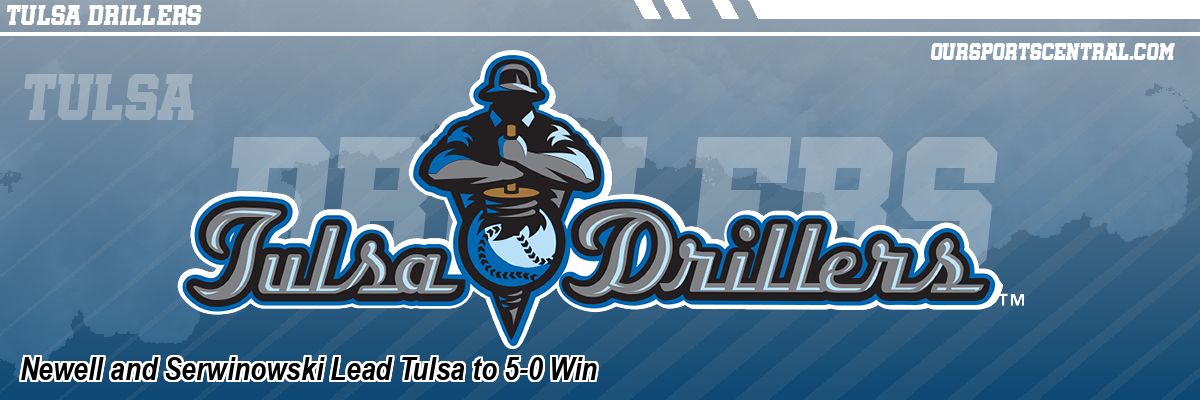 Newell and Serwinowski Lead Tulsa to 5-0 Win