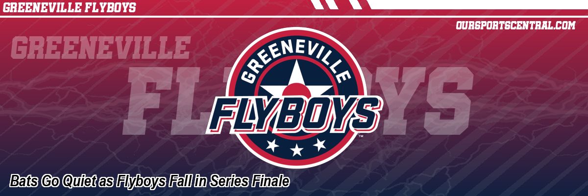 Bats Go Quiet as Flyboys Fall in Series Finale