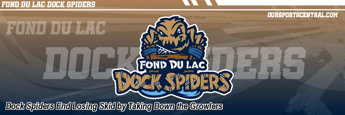 Dock Spiders End Losing Skid by Taking Down the Growlers