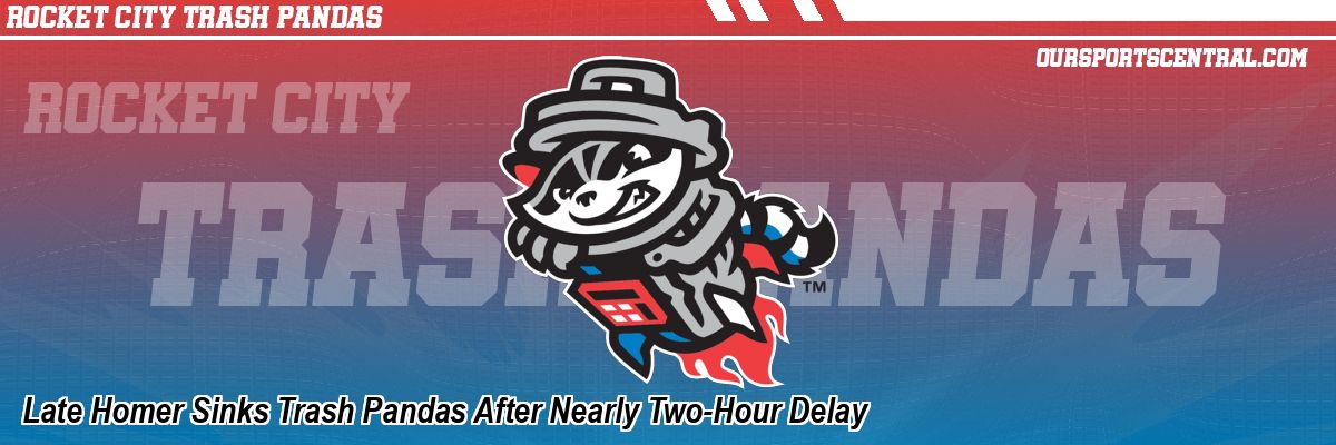 Late Homer Sinks Trash Pandas After Nearly Two-Hour Delay