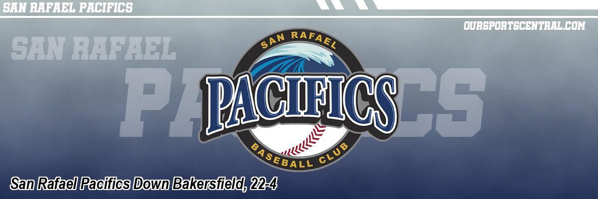 San Rafael Pacifics Down Bakersfield, 22-4